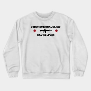 Constitutional Carry Saves Lives Crewneck Sweatshirt